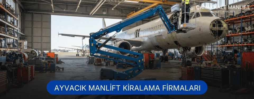 Ayvacık Manlift Kiralama Hizmetleri