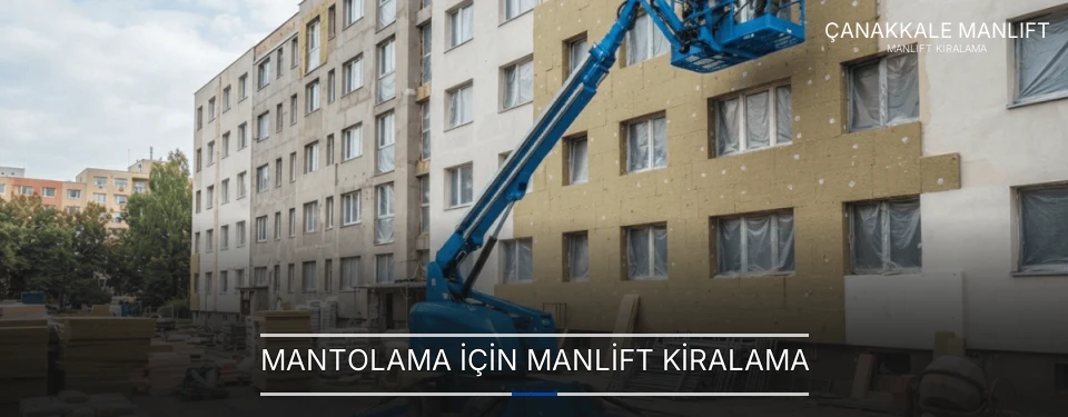 Mantolama İçin Manlift Kiralama